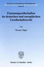 Einmanngesellschaften im deutschen und europäischen Gesellschaftsrecht.