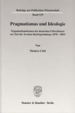Pragmatismus und Ideologie.