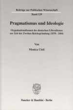 Pragmatismus und Ideologie.