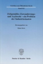 Zeitgemäßes Zuwanderungs- und Asylrecht - ein Problem der Industriestaaten.