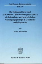 Die Heimatzuflucht nach 30 Absatz 3 Reichserbhofgesetz (REG) als Beispiel des anerbenrechtlichen Versorgungsprinzips in Geschichte und Gegenwart.