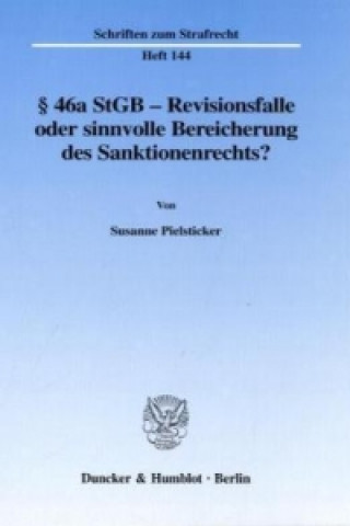 §   46a StGB - Revisionsfalle oder sinnvolle Bereicherung des Sanktionenrechts?