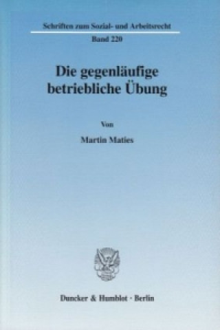 Die gegenläufige betriebliche Übung.