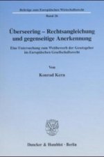 Überseering - Rechtsangleichung und gegenseitige Anerkennung.