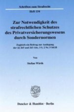 Zur Notwendigkeit des strafrechtlichen Schutzes des Privatversicherungswesens durch Sondernormen.