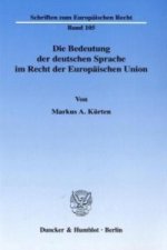 Die Bedeutung der deutschen Sprache im Recht der Europäischen Union.