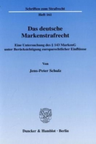 Das deutsche Markenstrafrecht.