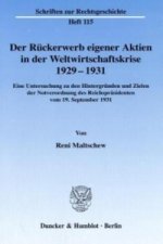 Der Rückerwerb eigener Aktien in der Weltwirtschaftskrise 1929 - 1931.