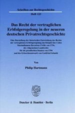 Das Recht der vertraglichen Erbfolgeregelung in der neueren deutschen Privatrechtsgeschichte. Eine Darstellung der historischen Entwicklung des Rechts