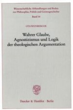 Wahrer Glaube, Agnostizismus und Logik der theologischen Argumentation.