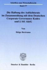 Die Haftung des Aufsichtsrats im Zusammenhang mit dem Deutschen Corporate Governance Kodex und 161 AktG.