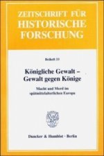 Königliche Gewalt - Gewalt gegen Könige.