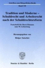 Tradition und Moderne - Schuldrecht und Arbeitsrecht nach der Schuldrechtsreform.