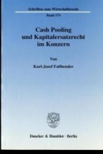 Cash Pooling und Kapitalersatzrecht im Konzern.