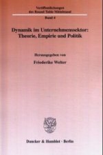 Dynamik im Unternehmenssektor: Theorie, Empirie und Politik.