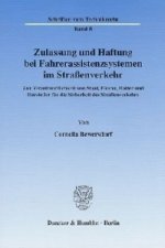 Zulassung und Haftung bei Fahrerassistenzsystemen im Straßenverkehr.