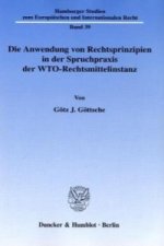 Die Anwendung von Rechtsprinzipien in der Spruchpraxis der WTO-Rechtsmittelinstanz.