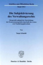 Die Subjektivierung des Verwaltungsrechts.