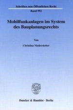 Mobilfunkanlagen im System des Bauplanungsrechts.