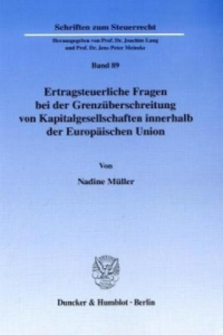 Ertragsteuerliche Fragen bei der Grenzüberschreitung von Kapitalgesellschaften innerhalb der Europäischen Union.