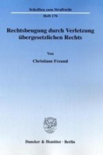 Rechtsbeugung durch Verletzung übergesetzlichen Rechts