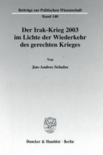 Der Irak-Krieg 2003 im Lichte der Wiederkehr des gerechten Krieges.