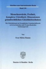 Menschenwürde, Freiheit, komplexe Gleichheit: Dimensionen grundrechtlichen Gleichheitsschutzes