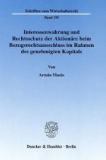 Interessenwahrung und Rechtsschutz der Aktionäre beim Bezugsrechtsausschluss im Rahmen des genehmigten Kapitals.