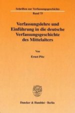 Verfassungslehre und Einführung in die deutsche Verfassungsgeschichte des Mittelalters.