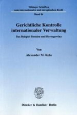 Gerichtliche Kontrolle internationaler Verwaltung.