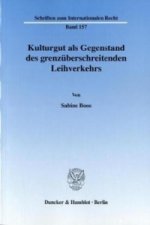 Kulturgut als Gegenstand des grenzüberschreitenden Leihverkehrs.
