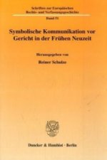 Symbolische Kommunikation vor Gericht in der Frühen Neuzeit.