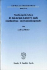 Siedlungsrückbau in den neuen Ländern nach Stadtumbau- und Sanierungsrecht.