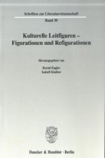 Kulturelle Leitfiguren - Figurationen und Refigurationen