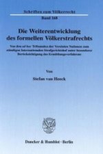 Die Weiterentwicklung des formellen Völkerstrafrechts.