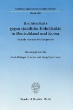 Rechtsschutz gegen staatliche Hoheitsakte in Deutschland und Korea.
