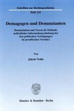 Demagogen und Denunzianten.
