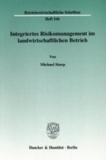 Integriertes Risikomanagement im landwirtschaftlichen Betrieb.