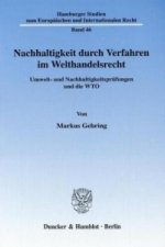 Nachhaltigkeit durch Verfahren im Welthandelsrecht.