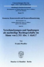 Verschmelzungen und Spaltungen als nachteilige Rechtsgeschäfte im Sinne von 311 Abs. 1 AktG?