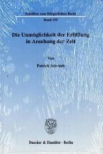 Die Unmöglichkeit der Erfüllung in Ansehung der Zeit.