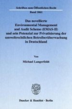 Das novellierte Environmental Management and Audit Scheme (EMAS-II) und sein Potenzial zur Privatisierung der umweltrechtlichen Betreiberüberwachung i