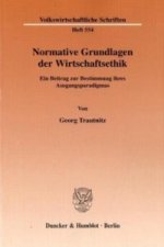 Normative Grundlagen der Wirtschaftsethik.