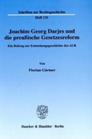 Joachim Georg Darjes und die preußische Gesetzesreform.