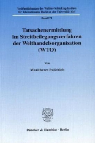 Tatsachenermittlung im Streitbeilegungsverfahren der Welthandelsorganisation (WTO).