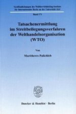 Tatsachenermittlung im Streitbeilegungsverfahren der Welthandelsorganisation (WTO).