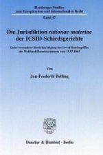 Die Jurisdiktion 'rationae materiae' der ICSID-Schiedsgerichte.
