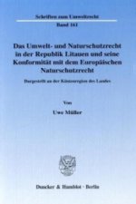 Das Umwelt- und Naturschutzrecht in der Republik Litauen und seine Konformität mit dem Europäischen Naturschutzrecht.