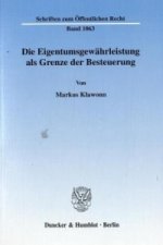 Die Eigentumsgewährleistung als Grenze der Besteuerung.