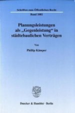 Planungsleistungen als »Gegenleistung« in städtebaulichen Verträgen.